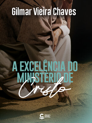 cover image of A Excelência do Ministério de Cristo